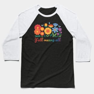 LGBTQ Diversity Y'all Pride Means All Flower Baseball T-Shirt